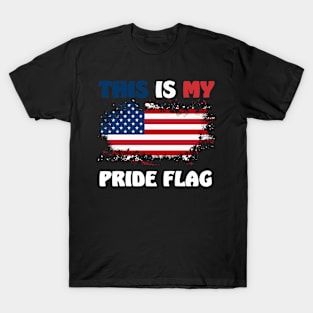 This Is My Pride Flag USA American Patriotic 4th of July T-Shirt